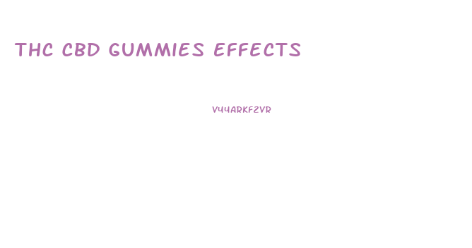 Thc Cbd Gummies Effects