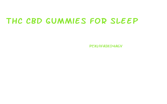 Thc Cbd Gummies For Sleep