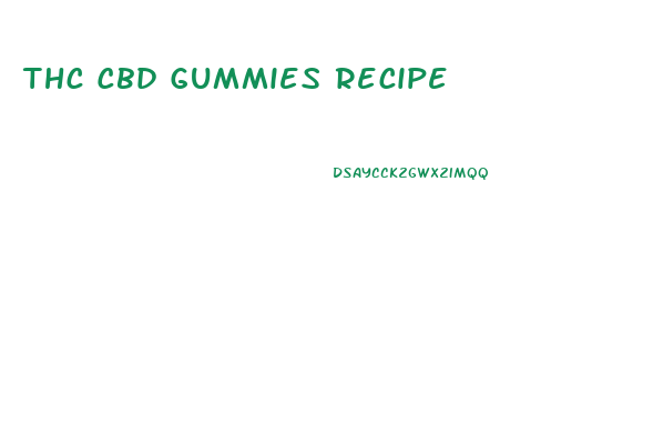Thc Cbd Gummies Recipe