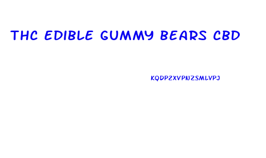 Thc Edible Gummy Bears Cbd