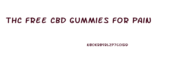 Thc Free Cbd Gummies For Pain