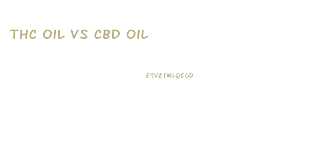 Thc Oil Vs Cbd Oil