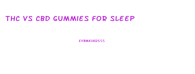 Thc Vs Cbd Gummies For Sleep