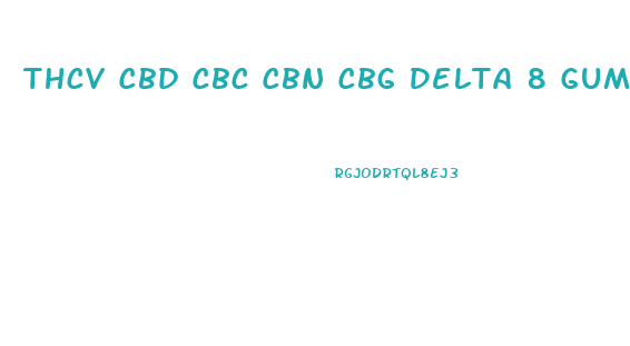 Thcv Cbd Cbc Cbn Cbg Delta 8 Gummies Hemp Edible