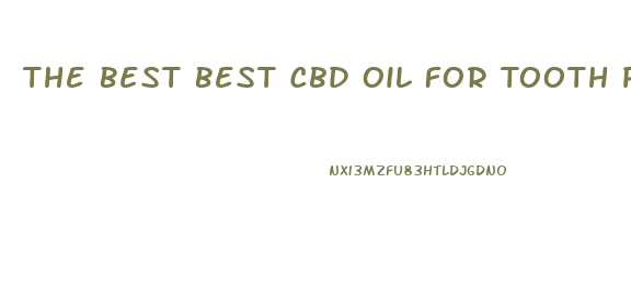 The Best Best Cbd Oil For Tooth Pain