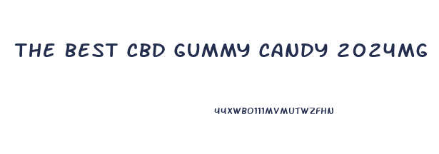 The Best Cbd Gummy Candy 2024mg