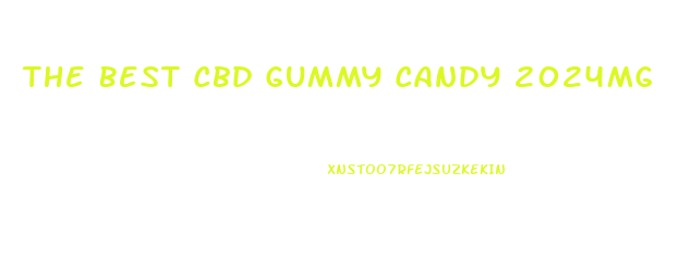 The Best Cbd Gummy Candy 2024mg