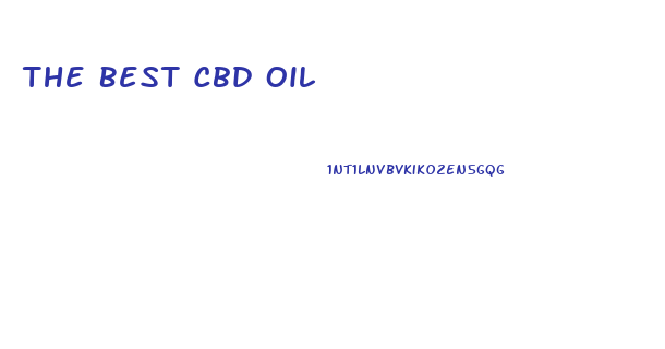 The Best Cbd Oil