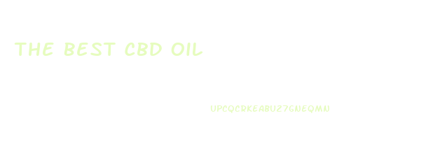 The Best Cbd Oil