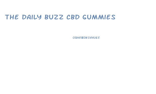 The Daily Buzz Cbd Gummies