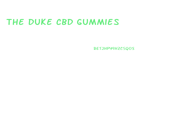 The Duke Cbd Gummies