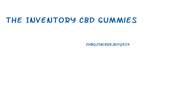 The Inventory Cbd Gummies