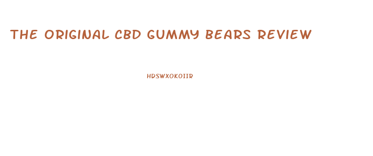 The Original Cbd Gummy Bears Review