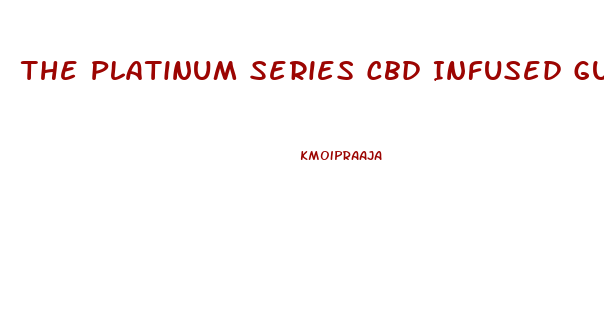 The Platinum Series Cbd Infused Gummy Candy