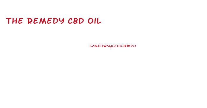 The Remedy Cbd Oil