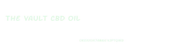 The Vault Cbd Oil