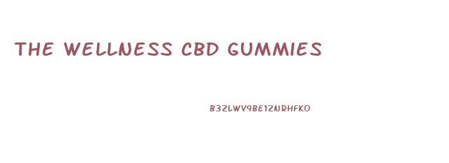 The Wellness Cbd Gummies