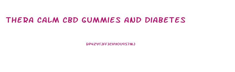 Thera Calm Cbd Gummies And Diabetes
