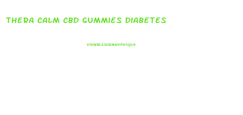 Thera Calm Cbd Gummies Diabetes
