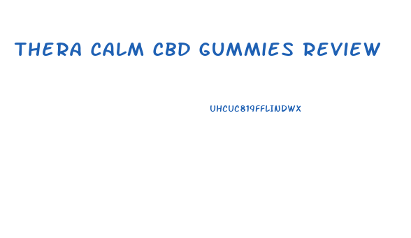 Thera Calm Cbd Gummies Review