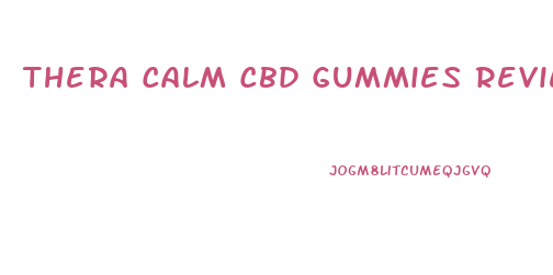 Thera Calm Cbd Gummies Reviews