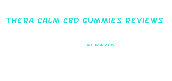 Thera Calm Cbd Gummies Reviews