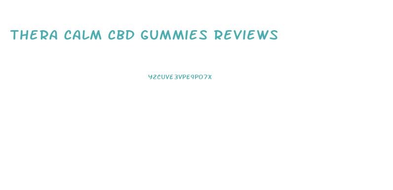 Thera Calm Cbd Gummies Reviews