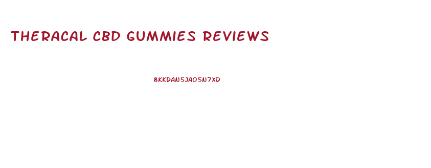 Theracal Cbd Gummies Reviews