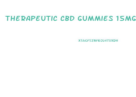 Therapeutic Cbd Gummies 15mg Gmp