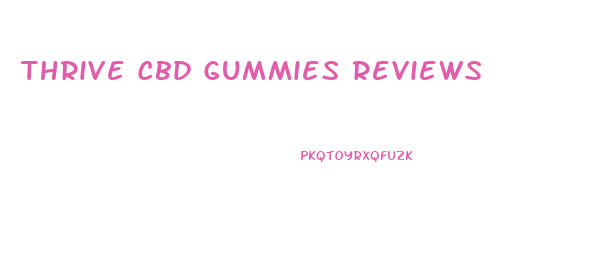 Thrive Cbd Gummies Reviews