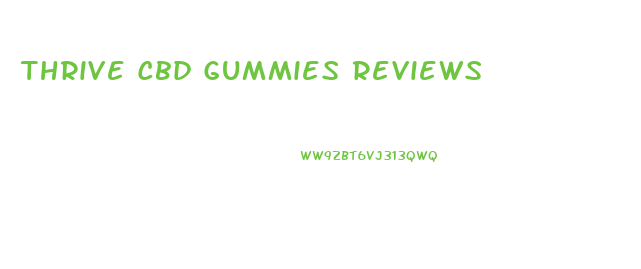Thrive Cbd Gummies Reviews