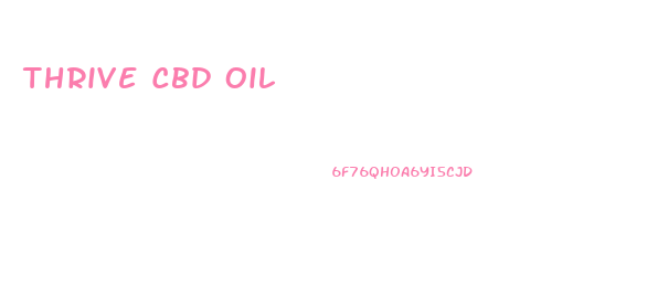 Thrive Cbd Oil