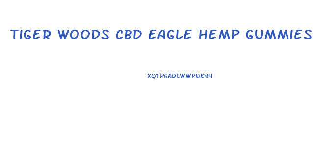 Tiger Woods Cbd Eagle Hemp Gummies