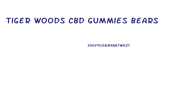 Tiger Woods Cbd Gummies Bears