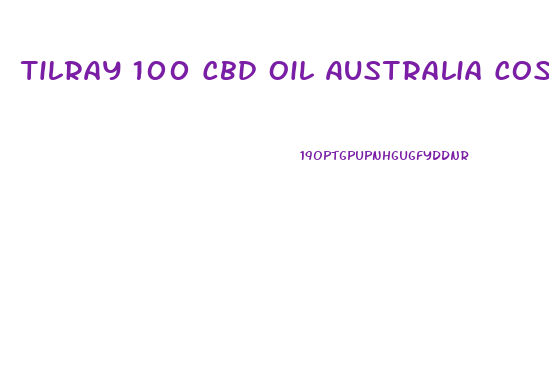Tilray 100 Cbd Oil Australia Cost