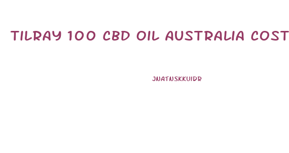 Tilray 100 Cbd Oil Australia Cost