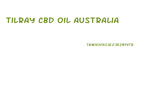 Tilray Cbd Oil Australia