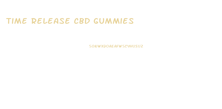 Time Release Cbd Gummies