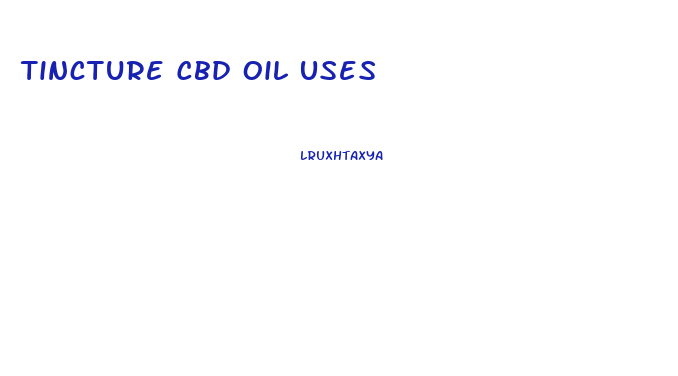 Tincture Cbd Oil Uses