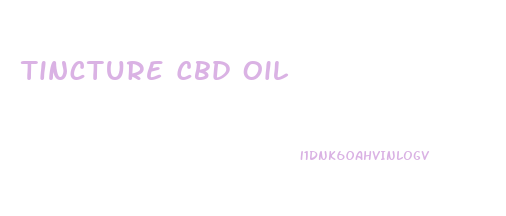 Tincture Cbd Oil
