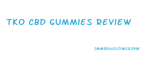 Tko Cbd Gummies Review