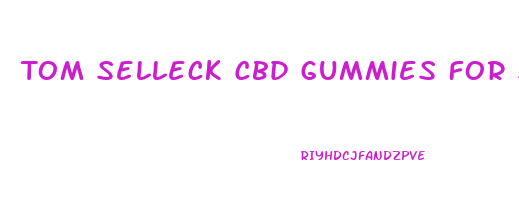 Tom Selleck Cbd Gummies For Sale