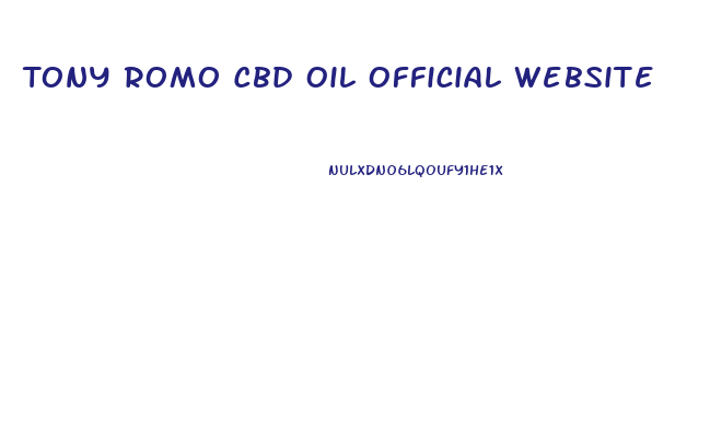 Tony Romo Cbd Oil Official Website