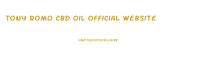 Tony Romo Cbd Oil Official Website