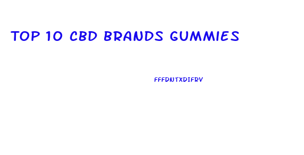 Top 10 Cbd Brands Gummies