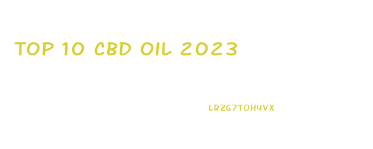 Top 10 Cbd Oil 2023