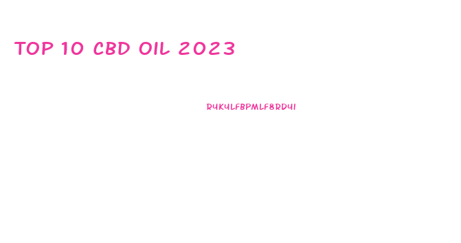 Top 10 Cbd Oil 2023