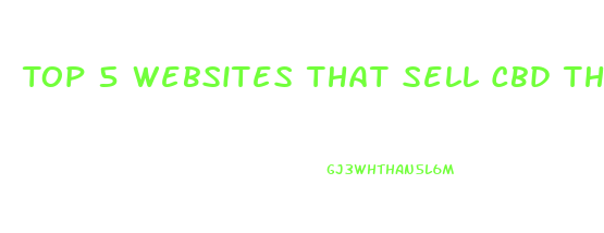 Top 5 Websites That Sell Cbd Thc Gummies