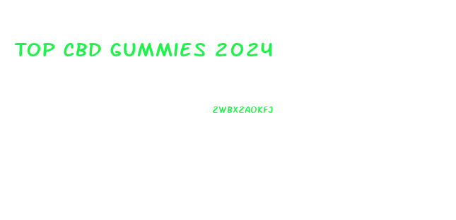 Top Cbd Gummies 2024
