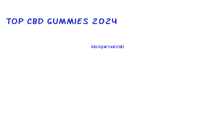 Top Cbd Gummies 2024